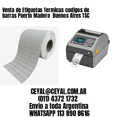 Venta de Etiquetas Termicas codigos de barras Puerto Madero  Buenos Aires TSC