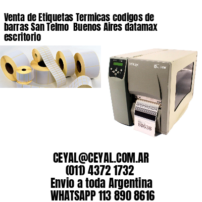Venta de Etiquetas Termicas codigos de barras San Telmo  Buenos Aires datamax escritorio