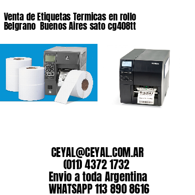 Venta de Etiquetas Termicas en rollo Belgrano  Buenos Aires sato cg408tt