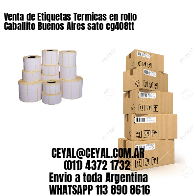Venta de Etiquetas Termicas en rollo Caballito Buenos Aires sato cg408tt