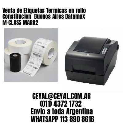 Venta de Etiquetas Termicas en rollo Constitucion  Buenos Aires Datamax M-CLASS MARK2