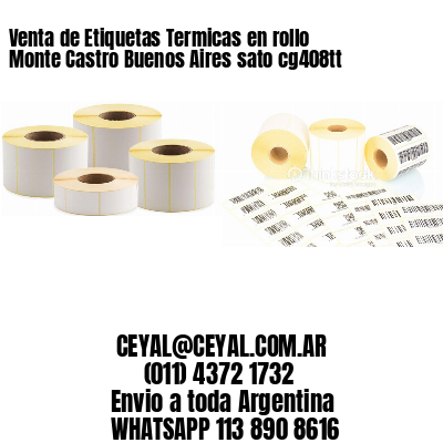 Venta de Etiquetas Termicas en rollo Monte Castro Buenos Aires sato cg408tt