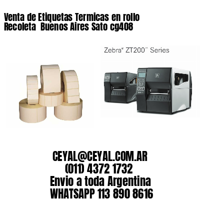 Venta de Etiquetas Termicas en rollo Recoleta  Buenos Aires Sato cg408
