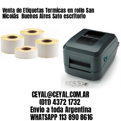 Venta de Etiquetas Termicas en rollo San Nicolás  Buenos Aires Sato escritorio
