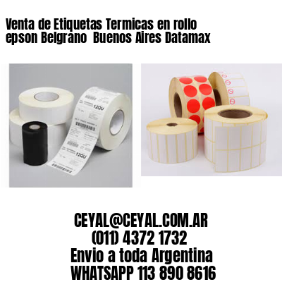 Venta de Etiquetas Termicas en rollo epson Belgrano  Buenos Aires Datamax