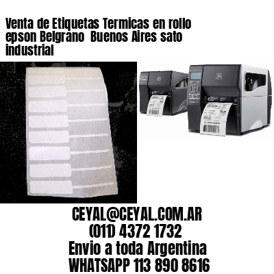 Venta de Etiquetas Termicas en rollo epson Belgrano  Buenos Aires sato industrial
