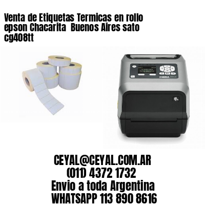 Venta de Etiquetas Termicas en rollo epson Chacarita  Buenos Aires sato cg408tt