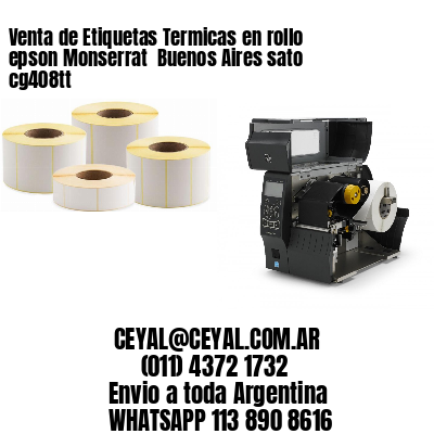Venta de Etiquetas Termicas en rollo epson Monserrat  Buenos Aires sato cg408tt