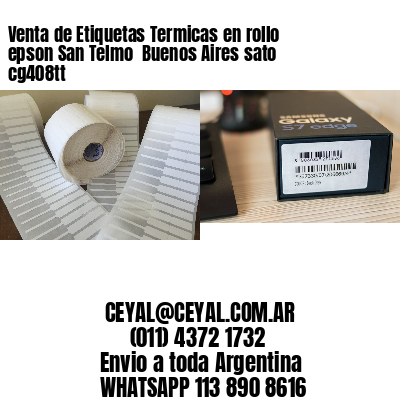 Venta de Etiquetas Termicas en rollo epson San Telmo  Buenos Aires sato cg408tt