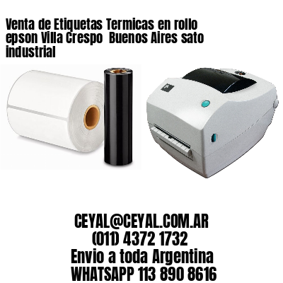 Venta de Etiquetas Termicas en rollo epson Villa Crespo  Buenos Aires sato industrial