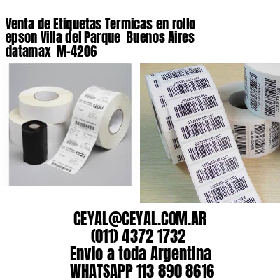 Venta de Etiquetas Termicas en rollo epson Villa del Parque  Buenos Aires datamax  M-4206