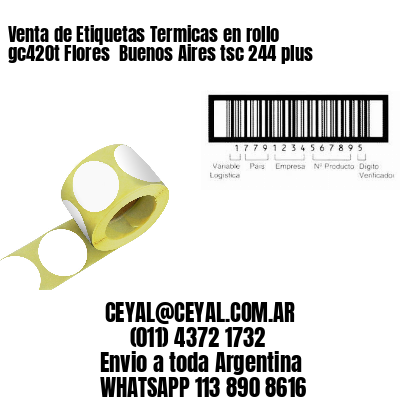 Venta de Etiquetas Termicas en rollo gc420t Flores  Buenos Aires tsc 244 plus