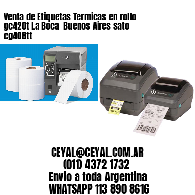 Venta de Etiquetas Termicas en rollo gc420t La Boca  Buenos Aires sato cg408tt
