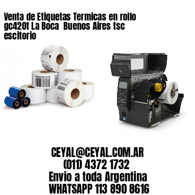 Venta de Etiquetas Termicas en rollo gc420t La Boca  Buenos Aires tsc escitorio