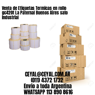 Venta de Etiquetas Termicas en rollo gc420t La Paternal Buenos Aires sato industrial