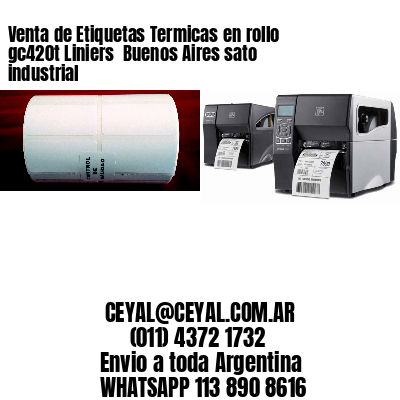 Venta de Etiquetas Termicas en rollo gc420t Liniers  Buenos Aires sato industrial