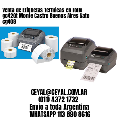 Venta de Etiquetas Termicas en rollo gc420t Monte Castro Buenos Aires Sato cg408