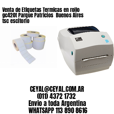 Venta de Etiquetas Termicas en rollo gc420t Parque Patricios  Buenos Aires tsc escitorio