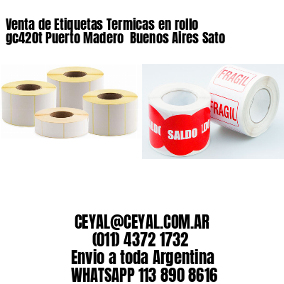 Venta de Etiquetas Termicas en rollo gc420t Puerto Madero  Buenos Aires Sato