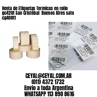 Venta de Etiquetas Termicas en rollo gc420t San Cristóbal  Buenos Aires sato cg408tt