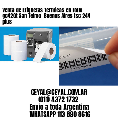 Venta de Etiquetas Termicas en rollo gc420t San Telmo  Buenos Aires tsc 244 plus