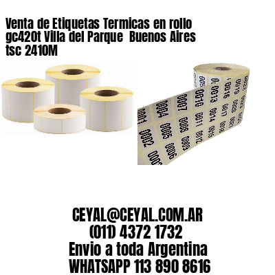 Venta de Etiquetas Termicas en rollo gc420t Villa del Parque  Buenos Aires tsc 2410M