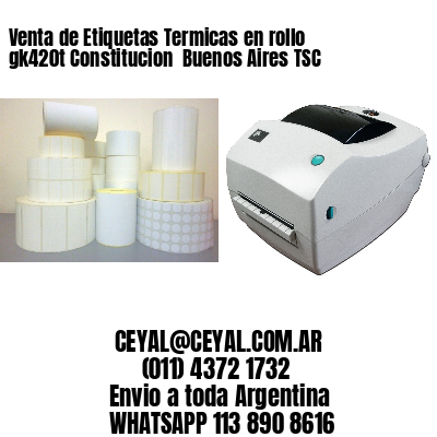 Venta de Etiquetas Termicas en rollo gk420t Constitucion  Buenos Aires TSC
