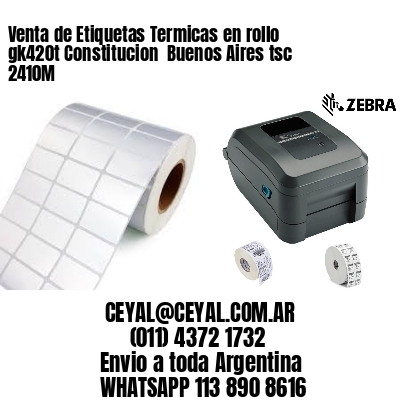 Venta de Etiquetas Termicas en rollo gk420t Constitucion  Buenos Aires tsc 2410M