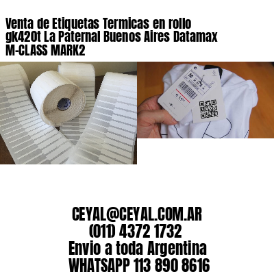 Venta de Etiquetas Termicas en rollo gk420t La Paternal Buenos Aires Datamax M-CLASS MARK2