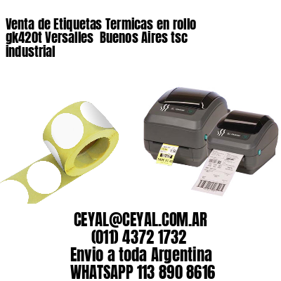 Venta de Etiquetas Termicas en rollo gk420t Versalles  Buenos Aires tsc industrial