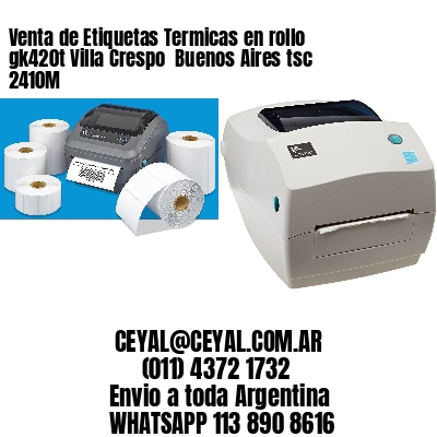 Venta de Etiquetas Termicas en rollo gk420t Villa Crespo  Buenos Aires tsc 2410M