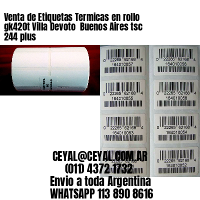 Venta de Etiquetas Termicas en rollo gk420t Villa Devoto  Buenos Aires tsc 244 plus