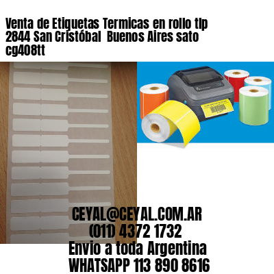 Venta de Etiquetas Termicas en rollo tlp 2844 San Cristóbal  Buenos Aires sato cg408tt