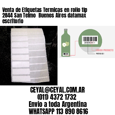 Venta de Etiquetas Termicas en rollo tlp 2844 San Telmo  Buenos Aires datamax escritorio