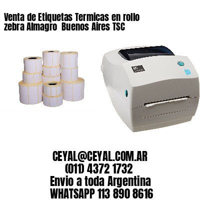 Venta de Etiquetas Termicas en rollo zebra Almagro  Buenos Aires TSC