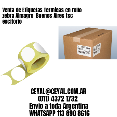 Venta de Etiquetas Termicas en rollo zebra Almagro  Buenos Aires tsc escitorio