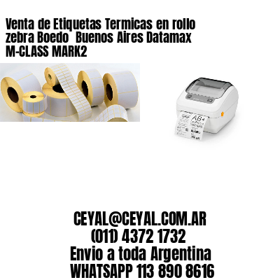 Venta de Etiquetas Termicas en rollo zebra Boedo  Buenos Aires Datamax M-CLASS MARK2