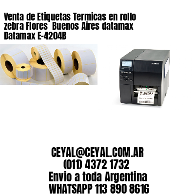Venta de Etiquetas Termicas en rollo zebra Flores  Buenos Aires datamax Datamax E-4204B