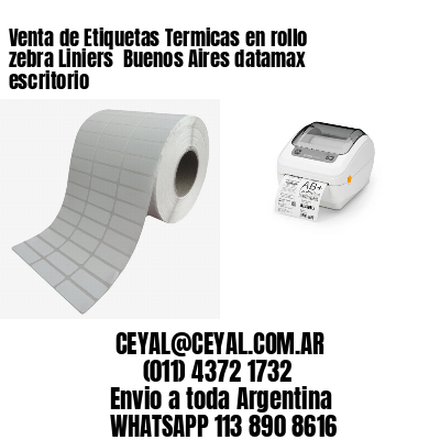 Venta de Etiquetas Termicas en rollo zebra Liniers  Buenos Aires datamax escritorio