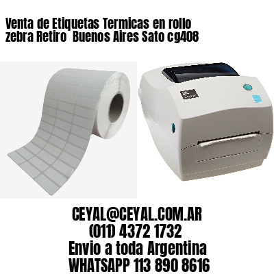 Venta de Etiquetas Termicas en rollo zebra Retiro  Buenos Aires Sato cg408