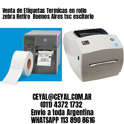 Venta de Etiquetas Termicas en rollo zebra Retiro  Buenos Aires tsc escitorio
