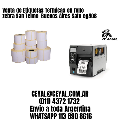 Venta de Etiquetas Termicas en rollo zebra San Telmo  Buenos Aires Sato cg408
