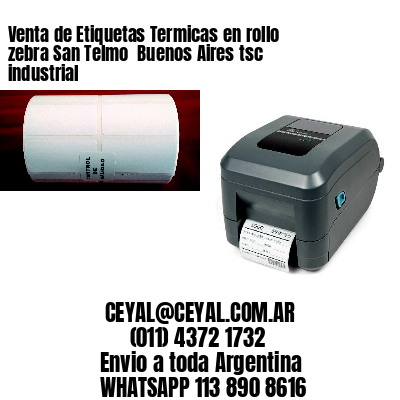Venta de Etiquetas Termicas en rollo zebra San Telmo  Buenos Aires tsc industrial