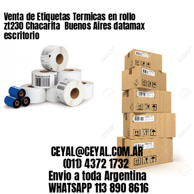 Venta de Etiquetas Termicas en rollo zt230 Chacarita  Buenos Aires datamax escritorio