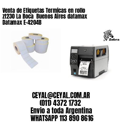 Venta de Etiquetas Termicas en rollo zt230 La Boca  Buenos Aires datamax Datamax E-4204B