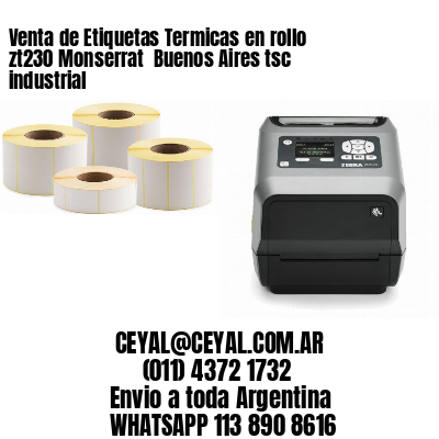 Venta de Etiquetas Termicas en rollo zt230 Monserrat  Buenos Aires tsc industrial