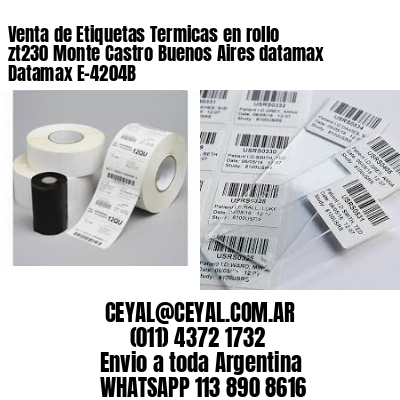 Venta de Etiquetas Termicas en rollo zt230 Monte Castro Buenos Aires datamax Datamax E-4204B