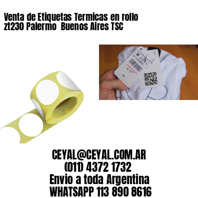 Venta de Etiquetas Termicas en rollo zt230 Palermo  Buenos Aires TSC