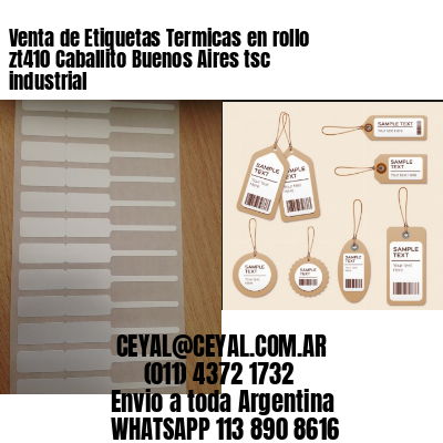 Venta de Etiquetas Termicas en rollo zt410 Caballito Buenos Aires tsc industrial