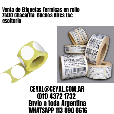 Venta de Etiquetas Termicas en rollo zt410 Chacarita  Buenos Aires tsc escitorio